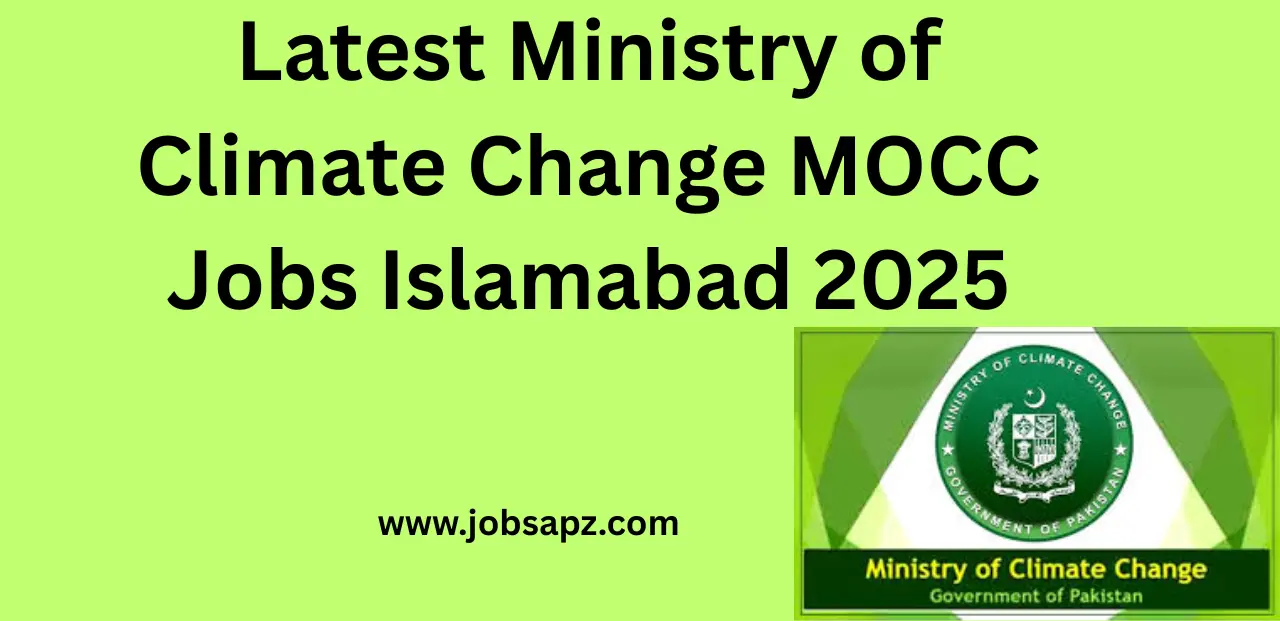 Latest Ministry of Climate Change MOCC Jobs Islamabad Jobs 2025