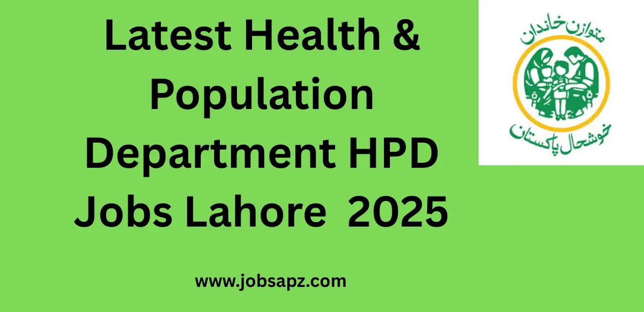 Latest Health & Population Department HPD Jobs Lahore Jobs 2025