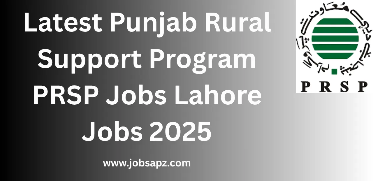Latest Punjab Rural Support Program PRSP Jobs Lahore Jobs 2025