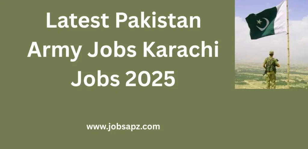 Latest Pakistan Army Jobs Karachi Jobs 2025